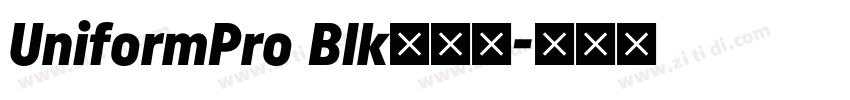 UniformPro Blk﹣普通字体转换 UniformPro Blk﹣普通字体转换